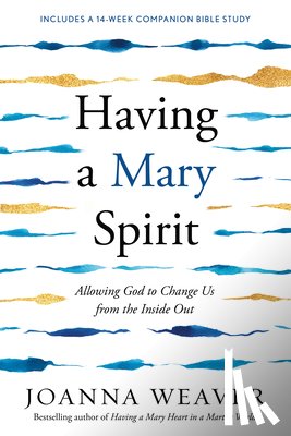 Weaver, Joanna - Having a Mary Spirit