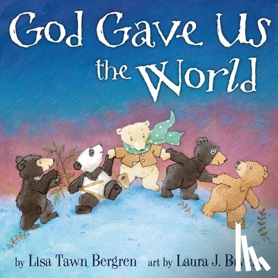 Bergren, Lisa Tawn - God Gave Us the World