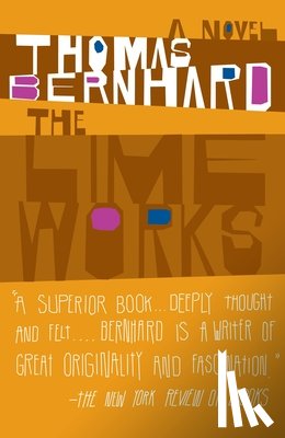 Bernhard, Thomas - The Lime Works