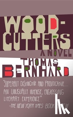 Bernhard, Thomas - Bernhard, T: Woodcutters