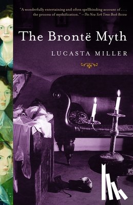 Miller, Lucasta - The Bronte Myth