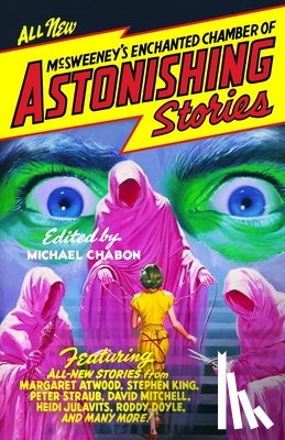  - McSweeney's Enchanted Chamber of Astonishing Stories