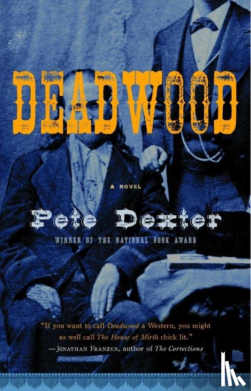Dexter, Pete - Dexter, P: Deadwood