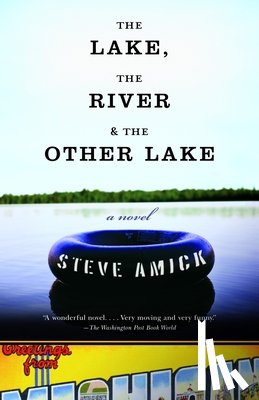 Amick, Steve - The Lake, the River & the Other Lake