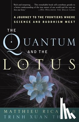 Ricard, Matthieu, Thuan, Trinh Xuan - Ricard, M: Quantum and the Lotus