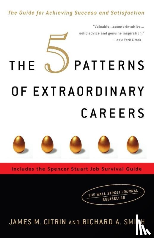 Citrin, James M., Smith, Richard - The 5 Patterns of Extraordinary Careers