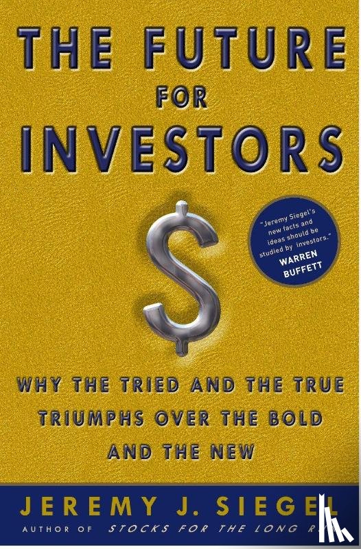 Siegel, Jeremy J - Siegel, J: Future for Investors