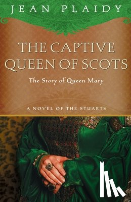 Plaidy, Jean - The Captive Queen of Scots