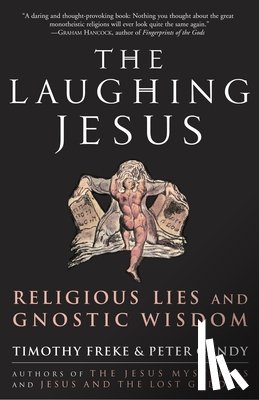 Freke, Timothy - The Laughing Jesus: Religious Lies and Gnostic Wisdom