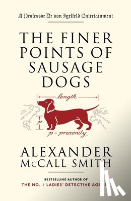 McCall Smith, Alexander - FINER POINTS OF SAUSAGE DOGS