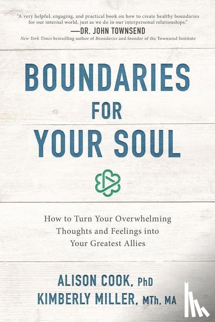 Cook, PhD, Alison, Miller, MTh, LMFT, Kimberly - Boundaries for Your Soul