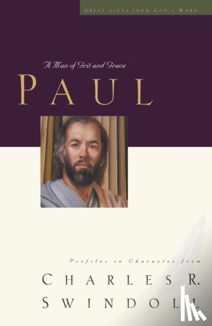 Swindoll, Charles R. - Great Lives: Paul: A Man of Grace and Grit