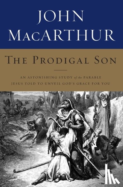 MacArthur, John F. - The Prodigal Son