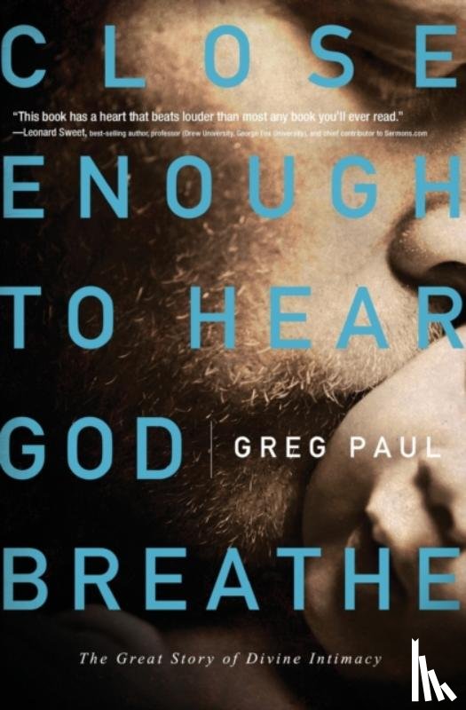 Paul, Greg - Close Enough to Hear God Breathe