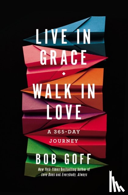 Goff, Bob - Live in Grace, Walk in Love