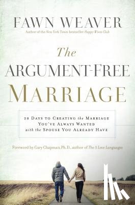 Weaver, Fawn - The Argument-Free Marriage