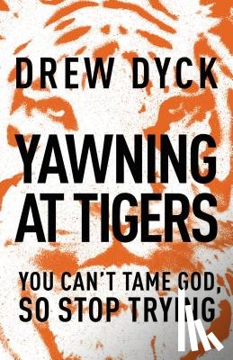 Dyck, Drew - Yawning at Tigers