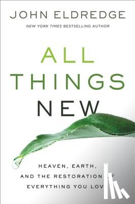 Eldredge, John - All Things New