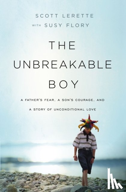 LeRette, Scott Michael - The Unbreakable Boy
