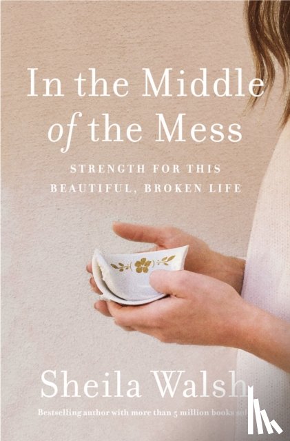Walsh, Sheila - In the Middle of the Mess