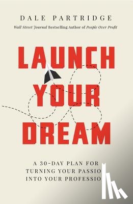 Partridge, Dale - Launch Your Dream