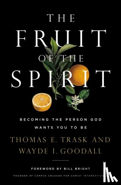 Trask, Thomas E., Goodall, Wayde I. - The Fruit of the Spirit