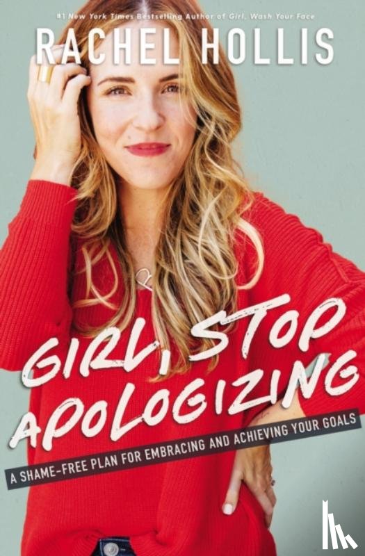 Rachel Hollis - Girl, Stop Apologizing