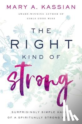 Kassian, Mary A. - The Right Kind of Strong