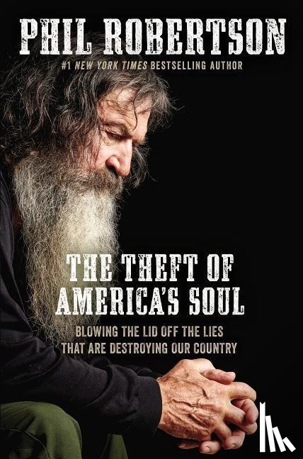 Robertson, Phil - The Theft of America’s Soul