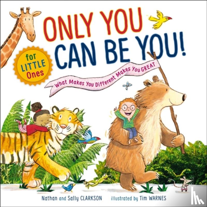 Clarkson, Nathan, Clarkson, Sally - Only You Can Be You for Little Ones