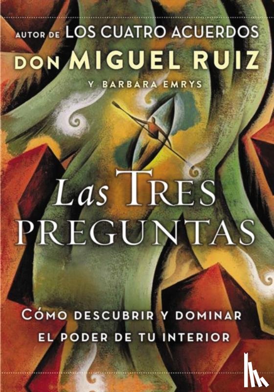 Ruiz, Don Miguel, Emrys, Barbara - Las tres preguntas