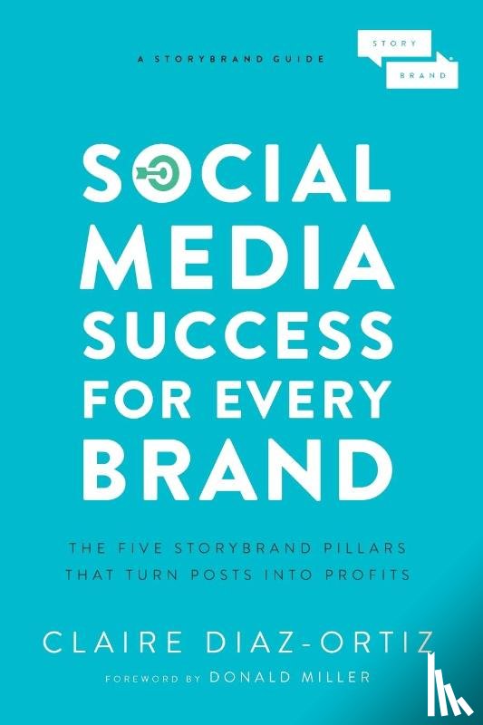 Diaz-Ortiz, Claire - Social Media Success for Every Brand