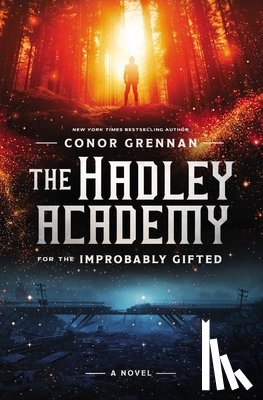 Grennan, Conor - The Hadley Academy for the Improbably Gifted