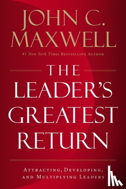 Maxwell, John C. - The Leader's Greatest Return