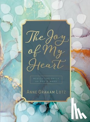 Lotz, Anne Graham - The Joy of My Heart