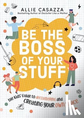 Casazza, Allie - Be the Boss of Your Stuff