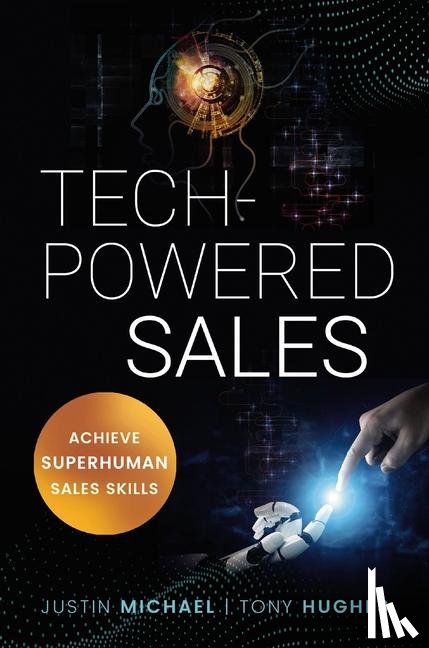 Michael, Justin, Hughes, Tony - Tech-Powered Sales