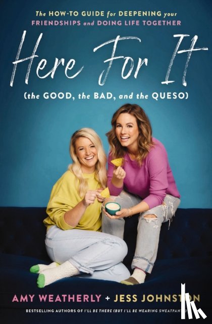 Weatherly, Amy, Johnston, Jess - Here For It (the Good, the Bad, and the Queso)