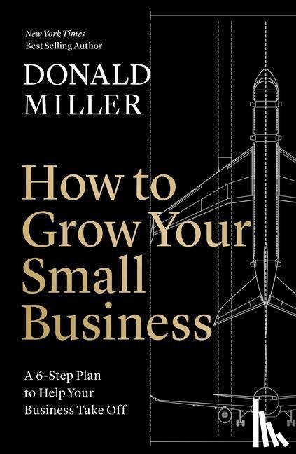 Miller, Donald - How to Grow Your Small Business