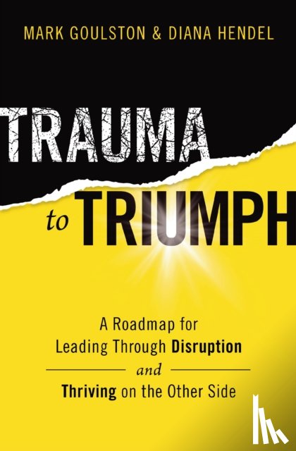 Goulston, Mark, Hendel, Diana - Trauma to Triumph