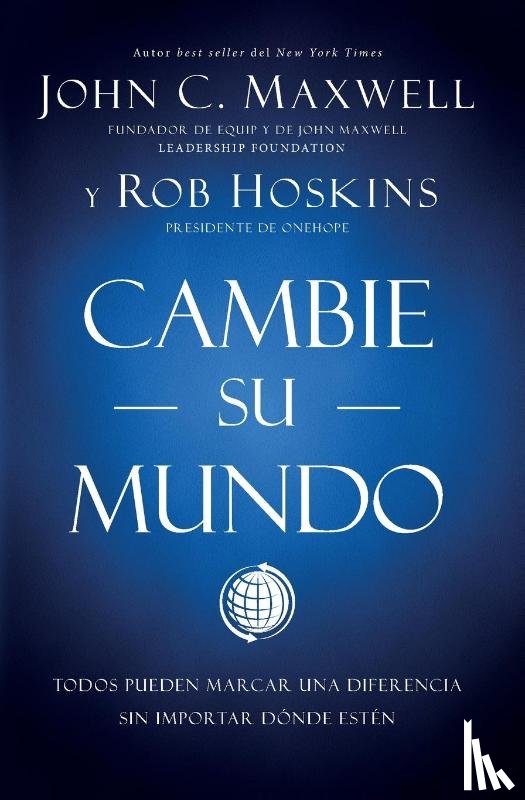 Maxwell, John C., Hoskins, Rob - Cambie su mundo