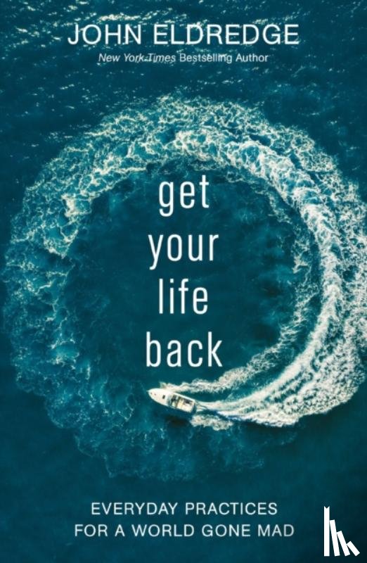 Eldredge, John - Get Your Life Back