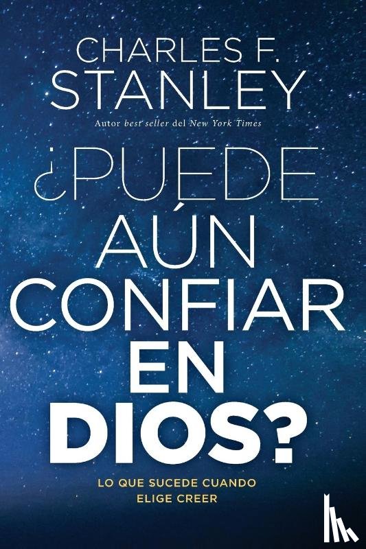 Stanley, Charles - The ¿¿Puede A¿¿n Confiar En Dios?