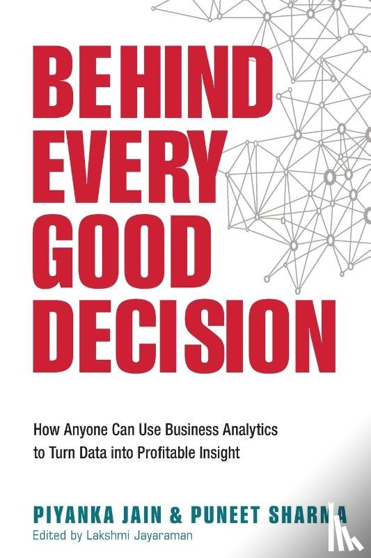 Jain, Piyanka, Sharma, Puneet - Behind Every Good Decision