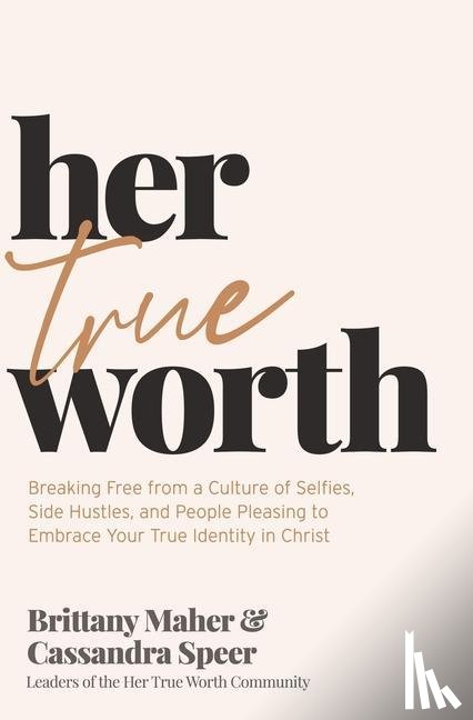 Maher, Brittany, Speer, Cassandra - Her True Worth
