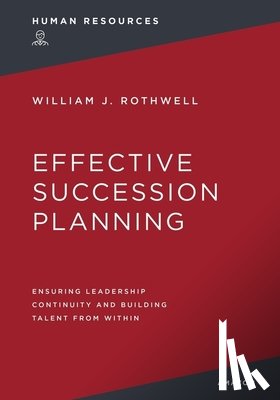 Rothwell, William - Rothwell, W: Effective Succession Planning