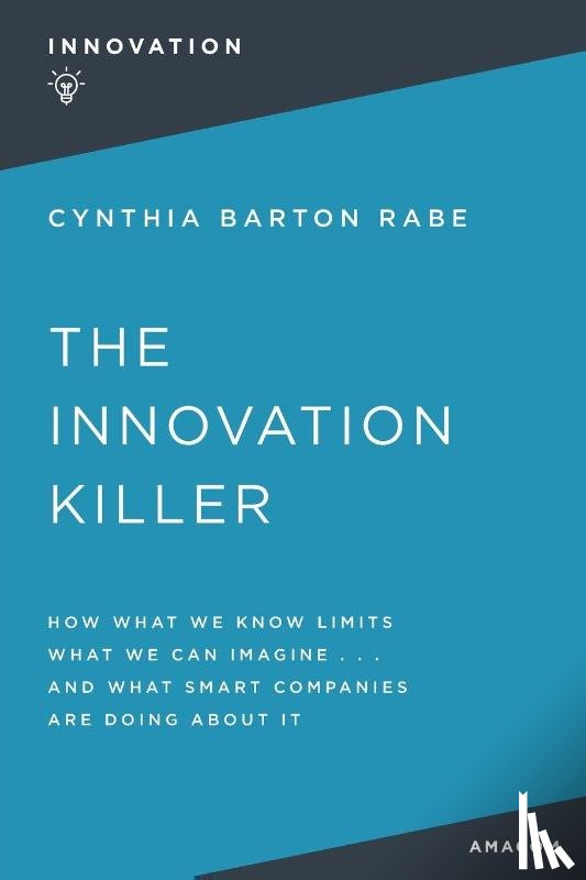 Rabe, Cynthia Barton - The Innovation Killer