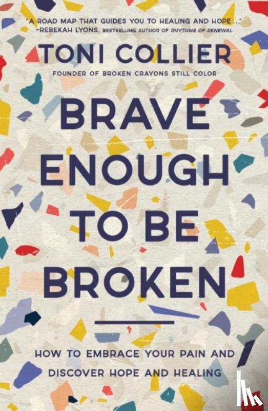 Collier, Toni - Brave Enough to Be Broken