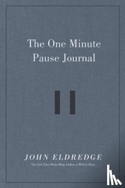 Eldredge, John - The One Minute Pause Journal