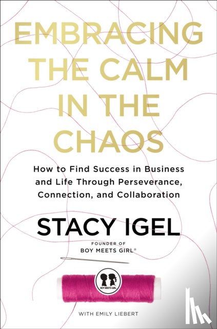Igel, Stacy - Embracing the Calm in the Chaos
